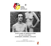 Avant-Gardes Au Prisme Du Genre De 1945 À Nos Jours - Esthétiques, Mémoires, Actualité