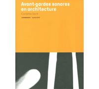 Avant-gardes sonores en architecture