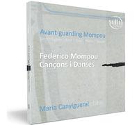 Canyigueral – Avant-guarding Mompou: Œuvres pour piano et pièces contemporaines – NAXOS