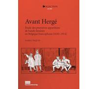 Avant Hergé: Etude des premières apparitions de bande dessinée en Belgique francophone (1830-1914)