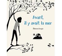 Avant, Il Y Avait La Mer
