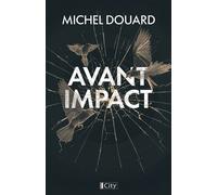 Avant impact - Michel Douard - City - broché - Roman