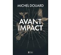 Avant impact - Michel Douard - City Edition - ebook (ePub) - Roman