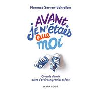 Avant, je n'étais que moi: Conseils d'amie avant d'avoir son premier enfant