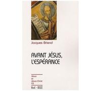 Avant Jésus, L'espérance
