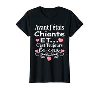 Avant J'étais Chiante cadeau drôle et humoristique T-Shirt