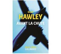 Avant la chute Noah Hawley (Auteur), Antoine Chainas (Traduction)