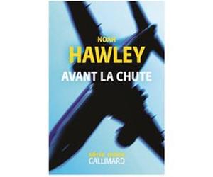 Avant la chute Noah Hawley (Auteur), Antoine Chainas (Traduction)
