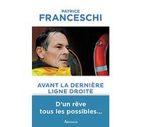 Avant la dernière ligne droite Patrice Franceschi (Auteur)