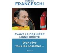 Avant la dernière ligne droite Patrice Franceschi (Auteur)