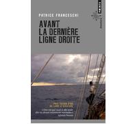 Avant la dernière ligne droite - Patrice Franceschi - Points - Poche - Récit