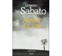 Avant la fin - Antes del fin - Ernesto Sabato - Seuil - broché - Récit