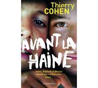Avant la haine - Thierry Cohen - Flammarion - broché - Roman