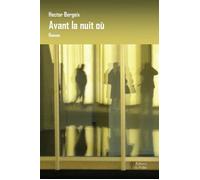 Avant la nuit où - Hector Bergeix - Du Palio - broché - Roman