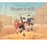 Avant la télé de Pommaux. Yvan (2002) Cartonné