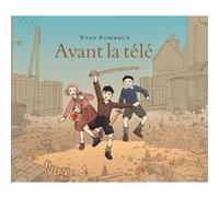 Avant la télé Yvan Pommaux (Auteur), Nicole Pommaux (Coloriste)