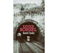 Avant l'aube - Xavier Boissel - 10/18 - Poche - Roman