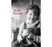 Avant l'avenir Geneviève Jurgensen (Auteur)