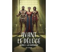Avant le Déluge: Livre 2 - Le Châtiment