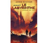 Avant Le labyrinthe -Tome 04 : L'ordre de tuer