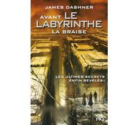 Avant Le labyrinthe - tome 5 La Braise (5)