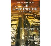Avant Le labyrinthe - tome 5 La Braise Avant Le Labyrinthe - James Dashner - Pocket Jeunesse - broché - Roman adolescent dès 13 ans