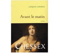 Avant le matin - Jacques Chessex - Grasset - broché - Roman