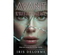 AVANT L'EFFACEMENT: Elle a effacé son passé. Mais son corps, lui, n'a rien oublié.