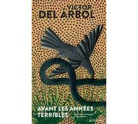 Avant les années terribles - Victor del Arbol - Actes sud - broché - Roman