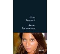 Avant les hommes - Nina Bouraoui - Stock - broché - Roman