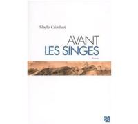Avant les singes Sibylle Grimbert (Auteur)
