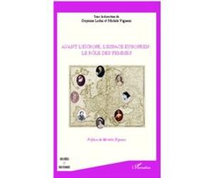 Avant l'Europe, l'espace Européen : le rôle des femmes Guyonne Leduc (Auteur), Michèle Vignaux (Auteur)