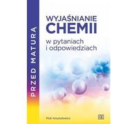 Avant l'examen final Explications de chimie en questions et réponses Piotr Koszto³owicz (Buch auf Polnisch)