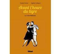 Avant l'heure du tigre: La voie Malraux