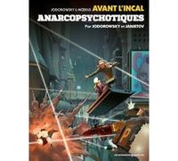 Avant l'Incal T4 : Anarcopsychotiques Alejandro Jodorowsky (Auteur), Zoran Janjetov (Dessinateur)