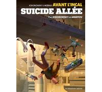 Avant l'Incal T6 : Suicide Allée - Alejandro Jodorowsky - Humanoïdes Associés - cartonné - Bande dessinée