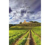 Avant l'orage: Trois générations de vignerons dans le Sauternais : l'espoir et la résilience malgré les drames et les déceptions