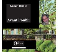 Avant l'oubli - Gilbert Boillot - Orizons - broché - Essai