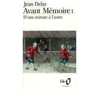 Avant Mémoire D'une minute à l'autre (Paris, 1555-1736) - Jean Delay - Gallimard - Poche - Livre