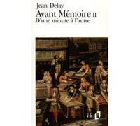 Avant Mémoire Jean Delay (Auteur)