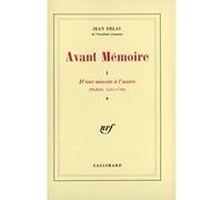 Jean Delay – Avant Mémoire – Tome 1 : D'une minute à l'autre (Paris, 1555-1736) – Gallimard