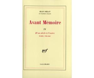 Avant mémoire Tome 4: D'un siècle à l'autre (Paris 1789-1856)