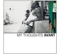 Avant - My Thoughts