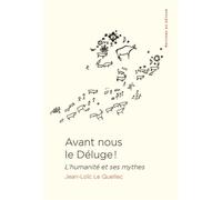 Avant nous le déluge ! L'humanité et ses mythes - Jean-Loïc Le Quellec - Du Detour - broché - Essai