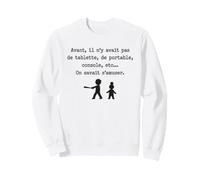 Avant on Savait S'Amuser Citation Humour Génération 70 80 90 Sweatshirt
