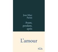 Jean-Marc Parisis – Avant Pendant Après – Roman – broché
