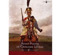 Avant-postes de cavalerie légère - Antoine Fortuné De Brack - Histoire Et Collections - broché - Beau livre