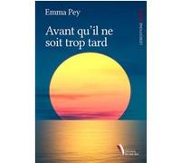 Avant qu’il ne soit trop tard Emma Pey (Auteur)