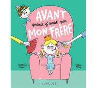 Avant quand y'avait pas mon frère