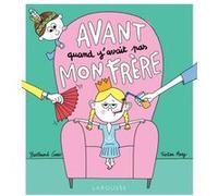 Avant quand y'avait pas mon frère Tristan Mory (Illustration), Bertrand Canis (Auteur)